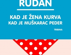 25. TRIBINA: Kad je žena kurva / kad je muškarac peder