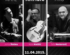 18. KONCERT: MATE MATIŠIĆ TRIO – Mate Matišić, Saša Nestorović, Jurica Štelma